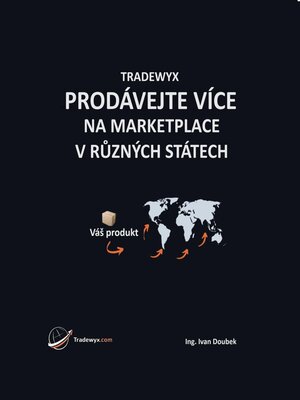 cover image of TRADEWYX, PRODÁVEJTE VÍCE NA MARKETPLACE V RŮZNÝCH STÁTECH